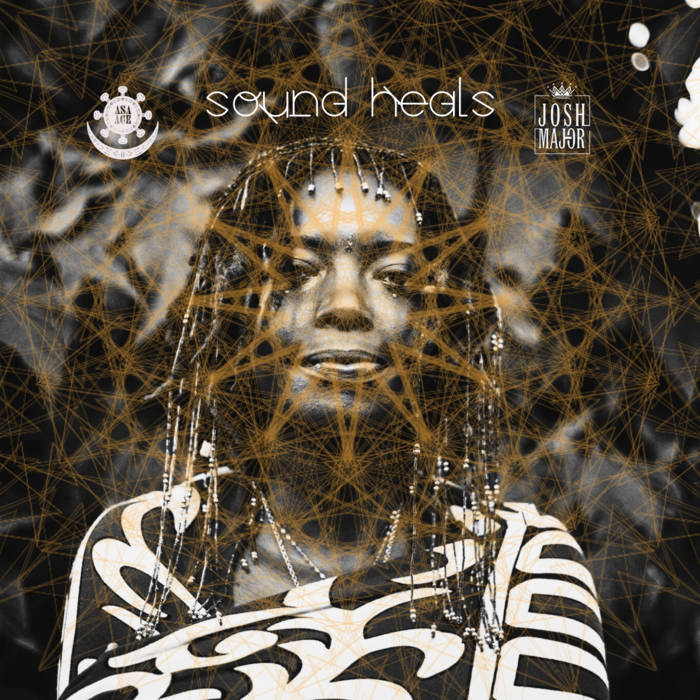 Cover of "Sound Heals" by ASA ACE and Josh Major. Cover art is a picture of Asa Axe with an orange mandala overlay, her logo, the title "Sound Heals" and Josh Major's logo.